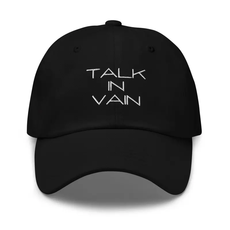 TALK IN VAIN